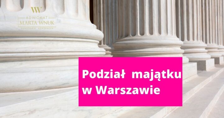 Podział majątku w Warszawie