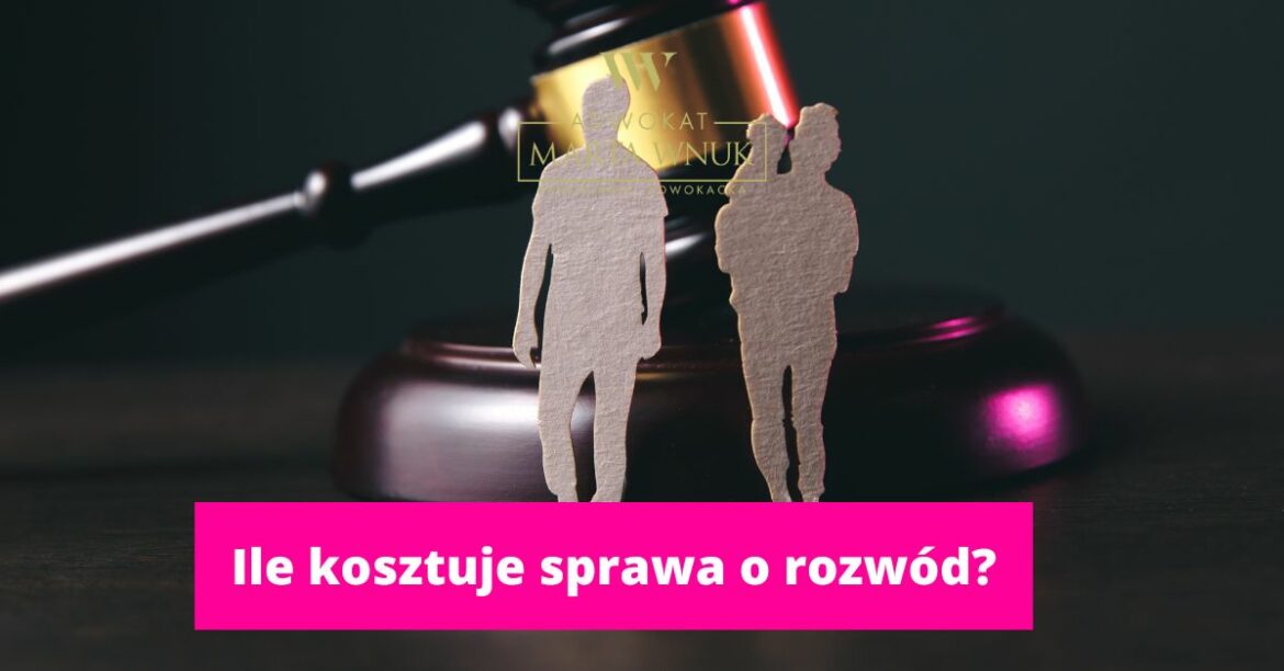 adwokat rozwód warszawa cena ile kosztuje rozwód