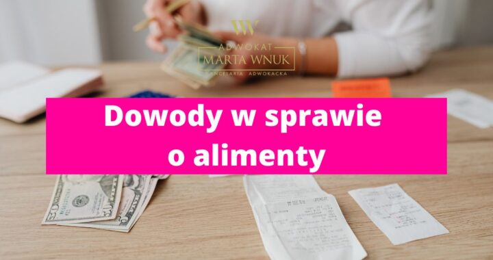 Dowody w sprawie o alimenty