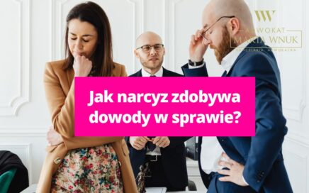 Jak narcyz zdobywa dowody w sprawie?