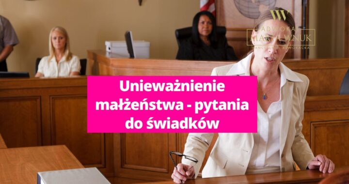 Pytania do świadków w sprawie o unieważnienie małżeństwa