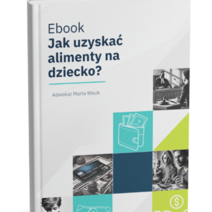 Ebook Jak uzyskać alimenty na dziecko?